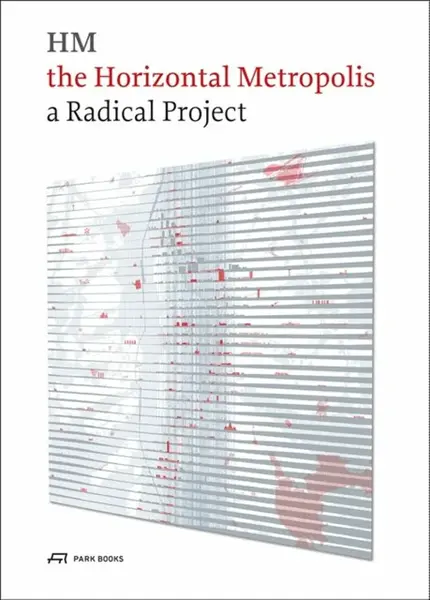 The Horizontal Metropolis - Paola Vigano, Chiara Cavalieri