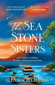 Sea Stone Sisters - Buchanan Eleanor