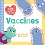 Baby Medical School: Vaccines - Cara Florance, Jon Florance