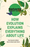 How Evolution Explains Everything about Life - New Scientist