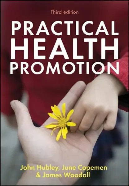 Practical Health Promotion - James Woodall, June  Copeman, John  Hubley