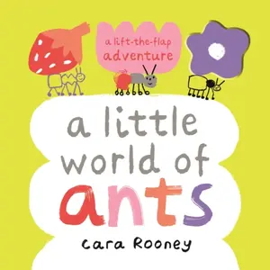 A Little World of Ants - Cara Rooney