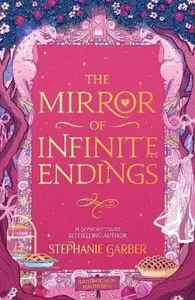 Mirror of Infinite Endings - Stephanie Garberová