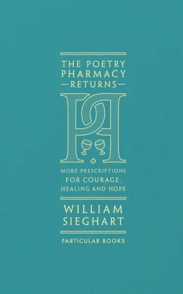 The Poetry Pharmacy Returns - Sieghart William