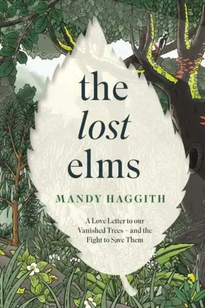 The Lost Elms - Dr Mandy Haggith