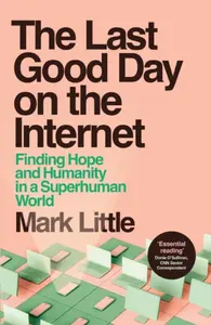 The Last Good Day on the Internet - Little Mark
