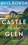 The Castle in the Glen (A Novel) - Rhys Bowen