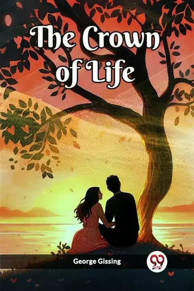 The Crown of Life - George Gissing