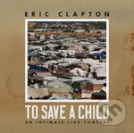 Eric Clapton: To Save A Child LP (2 LP) - Eric Clapton