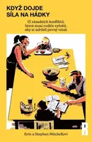 Když dojde síla na hádky - Stephen Mitchell, Erin Mitchell