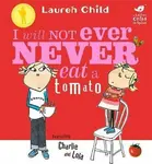 I Will Not Ever Never Eat a Tomato Board Book - Lauren Child