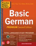 Practice Makes Perfect: Basic German, Premium Second Edition - Jolene Wochenske