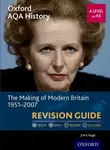 Oxford AQA History for A Level: The Making of Modern Britain 1951-2007 Revision Guide - James Hughes