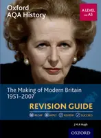 Oxford AQA History for A Level: The Making of Modern Britain 1951-2007 Revision Guide - James Hughes