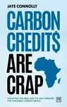 Carbon Credits are Crap - Jaye Connolly