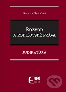 Rozvod a rodičovské práva - Judikatúra - Barbora Magočová - kniha z kategorie Občanské právo