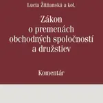 Zákon o premenách obchodných spoločností a družstiev - Lucia Žitňanská, Juraj Frindrich, Ivan Kormaník