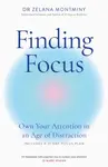 Finding Focus - Dr Zelana Montminy