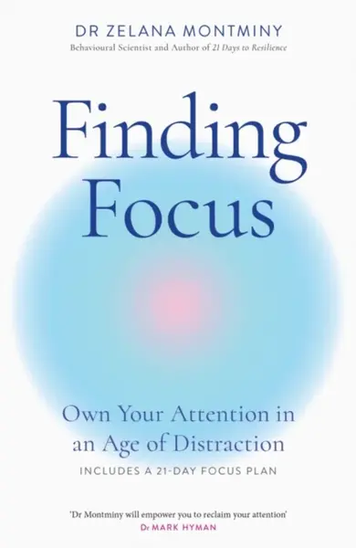 Finding Focus - Dr Zelana Montminy