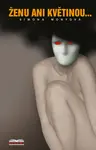 Ženu ani květinou... - Simona Monyová