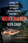 Nightmarch - Alpa Shah