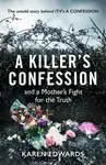 A Killer's Confession - Edwards Karen
