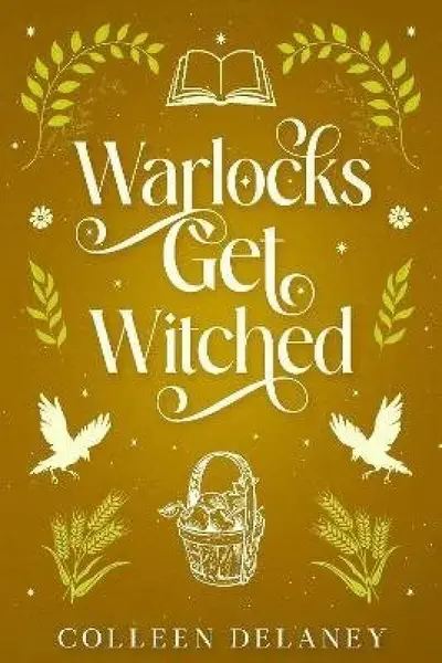 Warlocks Get Witched - Colleen Delaney
