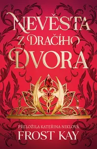 Nevěsta z Dračího dvora - Frost Kay
