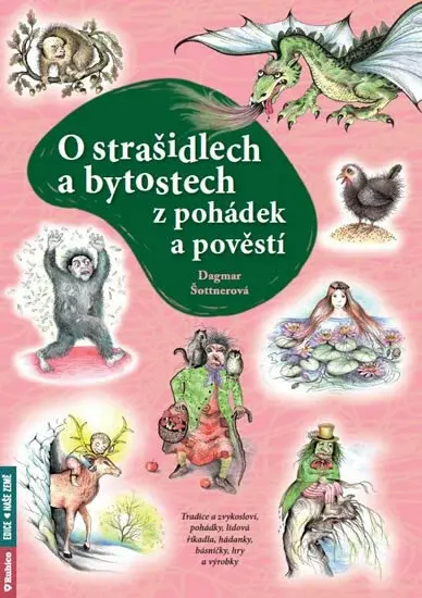 O strašidlech a bytostech z pohádek a pověstí (poškozená) - Dagmar Šottnerová