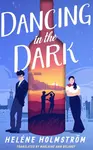 Dancing in the Dark - Helene Holmstrom