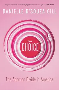 The Choice - Danielle D'Souza Gill