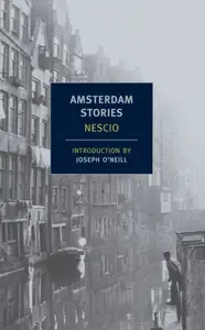 Amsterdam Stories - Nescio Nescio