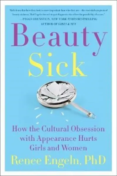 Beauty Sick - Renee Engeln