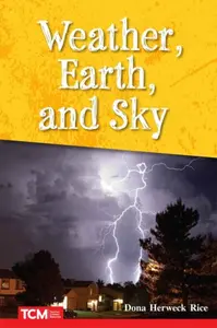 Weather, Earth, and Sky - Dona Herweck Rice