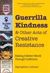 Guerrilla Kindness and Other Acts of Creative Resistance - Sayraphim Lothian