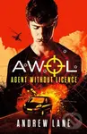 AWOL 1 Agent Without Licence - Andrew Lane