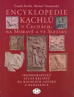 Encyklopedie kachlů v Čechách, na Moravě a ve Slezsku I. (poškozená) - Čeněk Pavlík, Michal Vitanovský