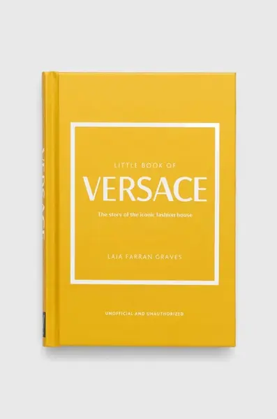 Knížka Welbeck Publishing Group Little Book of Versace, Laia Farran Graves