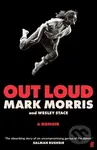Out Loud (A Memoir) - Mark Morris, Wesley Stace - kniha z kategorie Umění, design a architektura