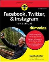 Facebook, Twitter, & Instagram For Seniors For Dummies - Marsha Collier