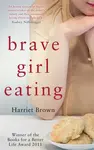 Brave Girl Eating - Harriet Brown