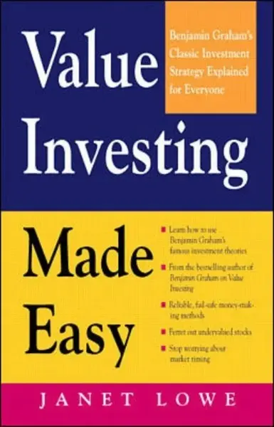 Value Investing Made Easy: Benjamin Graham's Classic Investment Strategy Explained for Everyone - Janet Lowe