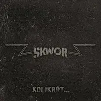 Škwor – Kolikrát…
