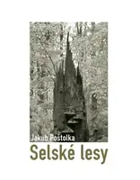 Selské lesy - Jakub Poštolka