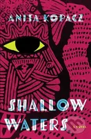 Shallow Waters (A Novel) - Anita Kopacz - kniha z kategorie Mýty, pověsti a legendy