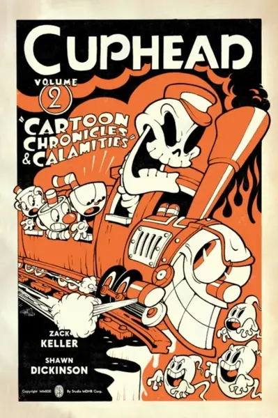 Cuphead Volume 2: Cartoon Chronicles & Calamities - Shawn Dickinson