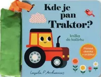 Kde je pan Traktor? Knížka do kočárku - Ingela P. Arrhenius