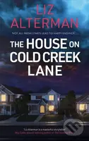 The House on Cold Creek Lane - Liz Alterman - kniha z kategorie Thrillery