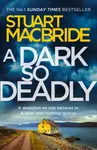 A Dark So Deadly - Stuart MacBride