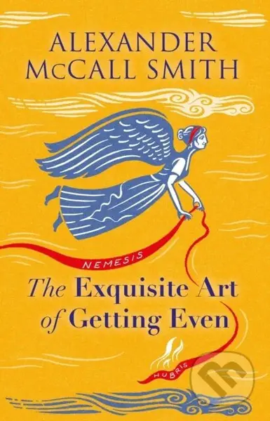 The Exquisite Art of Getting Even - Alexander McCall Smith - kniha z kategorie Společenská beletrie